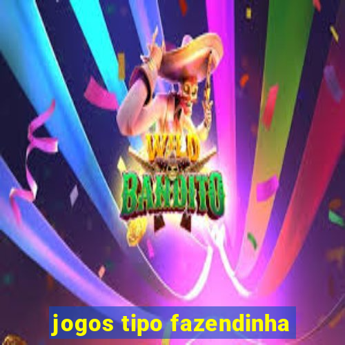 jogos tipo fazendinha